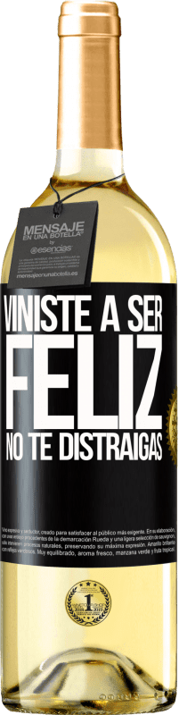 29,95 € Envío gratis | Vino Blanco Edición WHITE Viniste a ser feliz. No te distraigas Etiqueta Negra. Etiqueta personalizable Vino joven Cosecha 2024 Verdejo