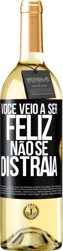 29,95 € Envio grátis | Vinho branco Edição WHITE Você veio a ser feliz. Não se distraia Etiqueta Preta. Etiqueta personalizável Vinho jovem Colheita 2024 Verdejo