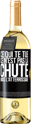 29,95 € Envoi gratuit | Vin blanc Édition WHITE Ce qui te tue ce n'est pas la chute, mais l'atterrissage Étiquette Noire. Étiquette personnalisable Vin jeune Récolte 2025 Verdejo