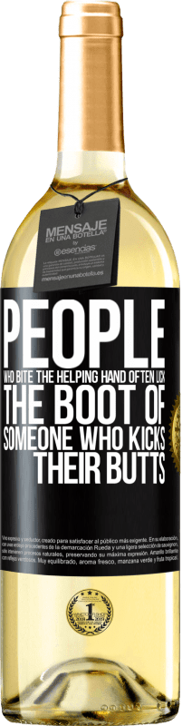 29,95 € Бесплатная доставка | Белое вино Издание WHITE Люди, которые кусают руку помощи, часто облизывают сапоги того, кто пинает их в попку Черная метка. Настраиваемая этикетка Молодое вино Урожай 2023 Verdejo