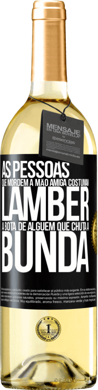 29,95 € Envio grátis | Vinho branco Edição WHITE As pessoas que mordem a mão amiga costumam lamber a bota de alguém que chuta a bunda Etiqueta Preta. Etiqueta personalizável Vinho jovem Colheita 2024 Verdejo