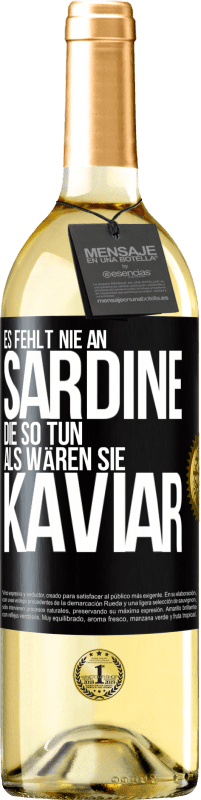 29,95 € Kostenloser Versand | Weißwein WHITE Ausgabe Es fehlt nie an Sardine, die so tun, als wären sie Kaviar Schwarzes Etikett. Anpassbares Etikett Junger Wein Ernte 2023 Verdejo