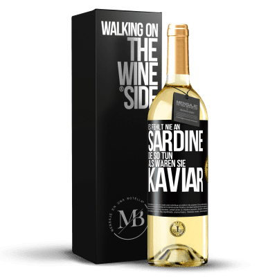 «Es fehlt nie an Sardine, die so tun, als wären sie Kaviar» WHITE Ausgabe