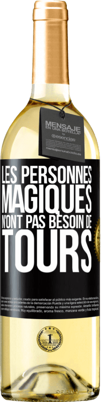 29,95 € Envoi gratuit | Vin blanc Édition WHITE Les personnes magiques n'ont pas besoin de tours Étiquette Noire. Étiquette personnalisable Vin jeune Récolte 2024 Verdejo