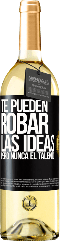 29,95 € Envío gratis | Vino Blanco Edición WHITE Te pueden robar las ideas pero nunca el talento Etiqueta Negra. Etiqueta personalizable Vino joven Cosecha 2024 Verdejo