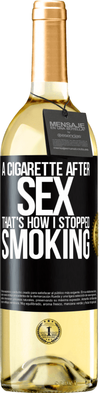 29,95 € Free Shipping | White Wine WHITE Edition A cigarette after sex. That's how I stopped smoking Black Label. Customizable label Young wine Harvest 2024 Verdejo