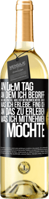 29,95 € Kostenloser Versand | Weißwein WHITE Ausgabe An dem Tag, an dem ich begriff, dass das Einzige, was ich mitnehmen werde, das ist, was ich erlebe, fing ich, an das zu erleben, Schwarzes Etikett. Anpassbares Etikett Junger Wein Ernte 2023 Verdejo