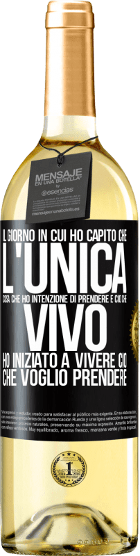 29,95 € Spedizione Gratuita | Vino bianco Edizione WHITE Il giorno in cui ho capito che l'unica cosa che ho intenzione di prendere è ciò che vivo, ho iniziato a vivere ciò che Etichetta Nera. Etichetta personalizzabile Vino giovane Raccogliere 2024 Verdejo