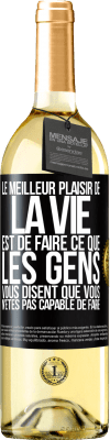 29,95 € Envoi gratuit | Vin blanc Édition WHITE Le meilleur plaisir de la vie est de faire ce que les gens vous disent que vous n'êtes pas capable de faire Étiquette Noire. Étiquette personnalisable Vin jeune Récolte 2023 Verdejo