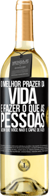 29,95 € Envio grátis | Vinho branco Edição WHITE O melhor prazer da vida é fazer o que as pessoas dizem que você não é capaz de fazer Etiqueta Preta. Etiqueta personalizável Vinho jovem Colheita 2024 Verdejo