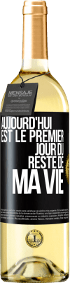 29,95 € Envoi gratuit | Vin blanc Édition WHITE Aujourd'hui est le premier jour du reste de ma vie Étiquette Noire. Étiquette personnalisable Vin jeune Récolte 2023 Verdejo