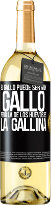 29,95 € Envío gratis | Vino Blanco Edición WHITE El gallo puede ser muy gallo, pero la de los huevos es la gallina Etiqueta Negra. Etiqueta personalizable Vino joven Cosecha 2024 Verdejo