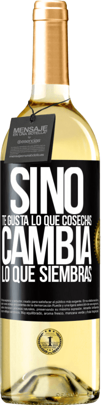 29,95 € Envío gratis | Vino Blanco Edición WHITE Si no te gusta lo que cosechas, cambia lo que siembras Etiqueta Negra. Etiqueta personalizable Vino joven Cosecha 2024 Verdejo