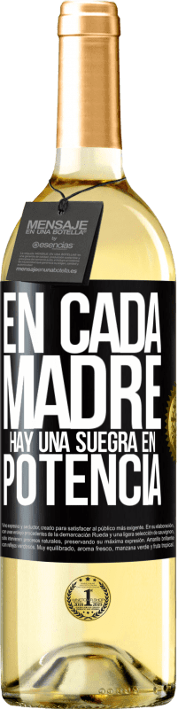 29,95 € Envío gratis | Vino Blanco Edición WHITE En cada madre hay una suegra en potencia Etiqueta Negra. Etiqueta personalizable Vino joven Cosecha 2025 Verdejo