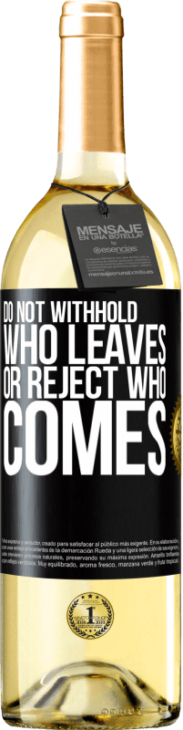 29,95 € Бесплатная доставка | Белое вино Издание WHITE Не удерживайте, кто уходит, и не отвергайте, кто приходит Черная метка. Настраиваемая этикетка Молодое вино Урожай 2023 Verdejo