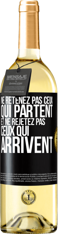 29,95 € Envoi gratuit | Vin blanc Édition WHITE Ne retenez pas ceux qui partent et ne rejetez pas ceux qui arrivent Étiquette Noire. Étiquette personnalisable Vin jeune Récolte 2024 Verdejo