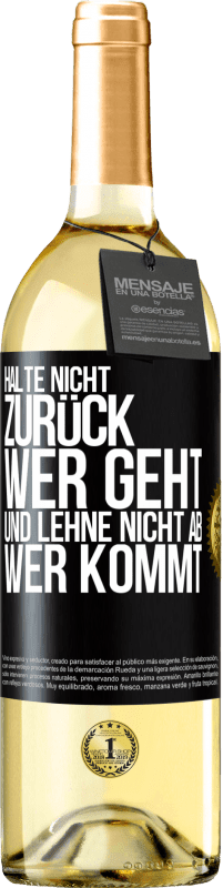 29,95 € Kostenloser Versand | Weißwein WHITE Ausgabe Halte nicht zurück, wer geht, und lehne nicht ab, wer kommt Schwarzes Etikett. Anpassbares Etikett Junger Wein Ernte 2024 Verdejo