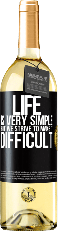 29,95 € Бесплатная доставка | Белое вино Издание WHITE Жизнь очень проста, но мы стремимся сделать ее трудной Черная метка. Настраиваемая этикетка Молодое вино Урожай 2023 Verdejo