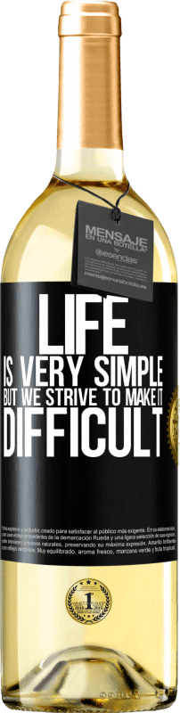 29,95 € Free Shipping | White Wine WHITE Edition Life is very simple, but we strive to make it difficult Black Label. Customizable label Young wine Harvest 2024 Verdejo