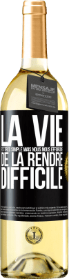 29,95 € Envoi gratuit | Vin blanc Édition WHITE La vie est très simple mais nous nous efforçons de la rendre difficile Étiquette Noire. Étiquette personnalisable Vin jeune Récolte 2024 Verdejo