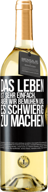 29,95 € Kostenloser Versand | Weißwein WHITE Ausgabe Das Leben ist sehr einfach, aber wir bemühen uns, es schwierig zu machen Schwarzes Etikett. Anpassbares Etikett Junger Wein Ernte 2024 Verdejo