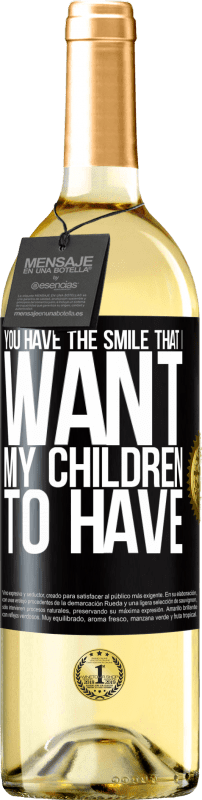 29,95 € Бесплатная доставка | Белое вино Издание WHITE У тебя есть улыбка, которую я хочу, чтобы мои дети имели Черная метка. Настраиваемая этикетка Молодое вино Урожай 2023 Verdejo