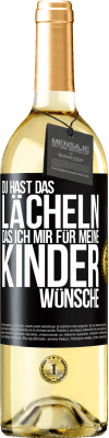 29,95 € Kostenloser Versand | Weißwein WHITE Ausgabe Du hast das Lächeln, das ich mir für meine Kinder wünsche Schwarzes Etikett. Anpassbares Etikett Junger Wein Ernte 2024 Verdejo