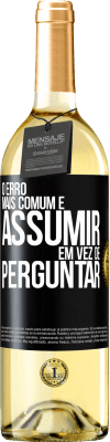 29,95 € Envio grátis | Vinho branco Edição WHITE O erro mais comum é assumir, em vez de perguntar Etiqueta Preta. Etiqueta personalizável Vinho jovem Colheita 2024 Verdejo