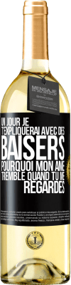 29,95 € Envoi gratuit | Vin blanc Édition WHITE Un jour je t'expliquerai avec des baisers pourquoi mon âme tremble quand tu me regardes Étiquette Noire. Étiquette personnalisable Vin jeune Récolte 2023 Verdejo