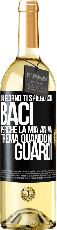 29,95 € Spedizione Gratuita | Vino bianco Edizione WHITE Un giorno ti spiego con baci perché la mia anima trema quando mi guardi Etichetta Nera. Etichetta personalizzabile Vino giovane Raccogliere 2024 Verdejo