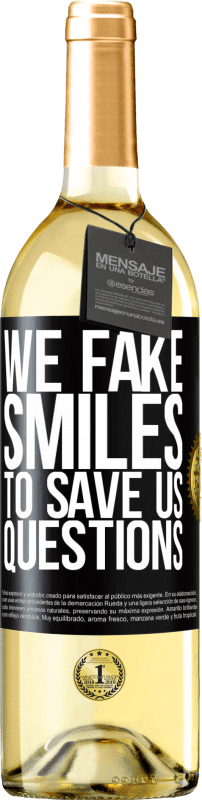 29,95 € Free Shipping | White Wine WHITE Edition We fake smiles to save us questions Black Label. Customizable label Young wine Harvest 2023 Verdejo