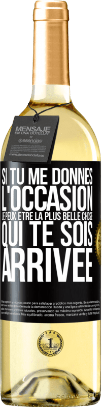 29,95 € Envoi gratuit | Vin blanc Édition WHITE Si tu me donnes l'occasion je peux être la plus belle chose qui te sois arrivée Étiquette Noire. Étiquette personnalisable Vin jeune Récolte 2024 Verdejo