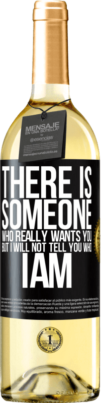 29,95 € Free Shipping | White Wine WHITE Edition There is someone who really wants you, but I will not tell you who I am Black Label. Customizable label Young wine Harvest 2024 Verdejo