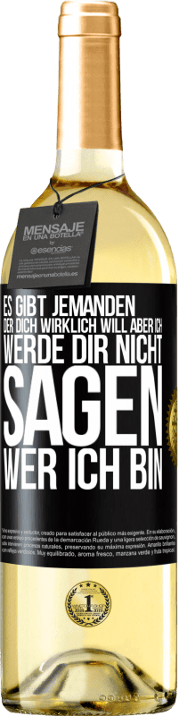 29,95 € Kostenloser Versand | Weißwein WHITE Ausgabe Es gibt jemanden, der dich wirklich will, aber ich werde dir nicht sagen, wer ich bin Schwarzes Etikett. Anpassbares Etikett Junger Wein Ernte 2024 Verdejo