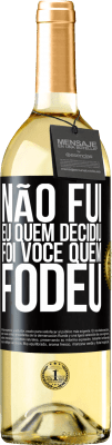 29,95 € Envio grátis | Vinho branco Edição WHITE Não fui eu quem decidiu, foi você quem fodeu Etiqueta Preta. Etiqueta personalizável Vinho jovem Colheita 2024 Verdejo