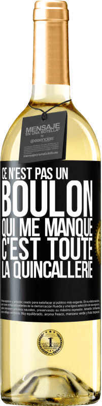 29,95 € Envoi gratuit | Vin blanc Édition WHITE Ce n'est pas un boulon qui me manque, c'est toute la quincallerie Étiquette Noire. Étiquette personnalisable Vin jeune Récolte 2024 Verdejo