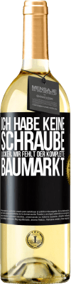 29,95 € Kostenloser Versand | Weißwein WHITE Ausgabe Ich habe keine Schraube locker, mir fehlt der komplette Baumarkt Schwarzes Etikett. Anpassbares Etikett Junger Wein Ernte 2025 Verdejo