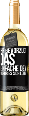 29,95 € Kostenloser Versand | Weißwein WHITE Ausgabe Ihr bevorzugt das Einfache dem, wofür es sich lohnt Schwarzes Etikett. Anpassbares Etikett Junger Wein Ernte 2025 Verdejo