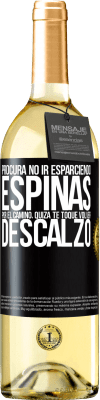 29,95 € Envío gratis | Vino Blanco Edición WHITE Procura no ir esparciendo espinas por el camino, quizá te toque volver descalzo Etiqueta Negra. Etiqueta personalizable Vino joven Cosecha 2024 Verdejo