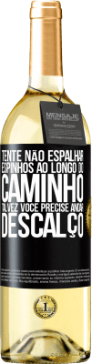 29,95 € Envio grátis | Vinho branco Edição WHITE Tente não espalhar espinhos ao longo do caminho, talvez você precise andar descalço Etiqueta Preta. Etiqueta personalizável Vinho jovem Colheita 2024 Verdejo