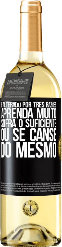 29,95 € Envio grátis | Vinho branco Edição WHITE É alterado por três razões. Aprenda muito, sofra o suficiente ou se canse do mesmo Etiqueta Preta. Etiqueta personalizável Vinho jovem Colheita 2024 Verdejo