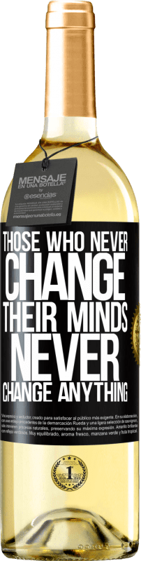 29,95 € Бесплатная доставка | Белое вино Издание WHITE Те, кто никогда не меняет своего мнения, никогда ничего не меняет Черная метка. Настраиваемая этикетка Молодое вино Урожай 2023 Verdejo