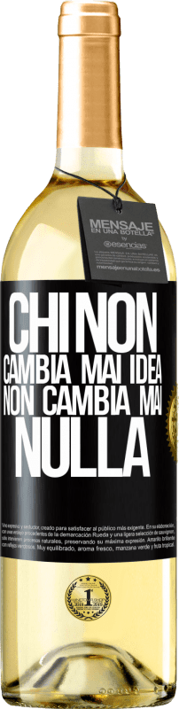 29,95 € Spedizione Gratuita | Vino bianco Edizione WHITE Chi non cambia mai idea, non cambia mai nulla Etichetta Nera. Etichetta personalizzabile Vino giovane Raccogliere 2025 Verdejo