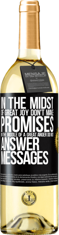 29,95 € Free Shipping | White Wine WHITE Edition In the midst of great joy, don't make promises. In the middle of a great anger, do not answer messages Black Label. Customizable label Young wine Harvest 2025 Verdejo
