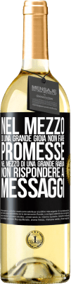 29,95 € Spedizione Gratuita | Vino bianco Edizione WHITE Nel mezzo di una grande gioia, non fare promesse. Nel mezzo di una grande rabbia, non rispondere ai messaggi Etichetta Nera. Etichetta personalizzabile Vino giovane Raccogliere 2025 Verdejo