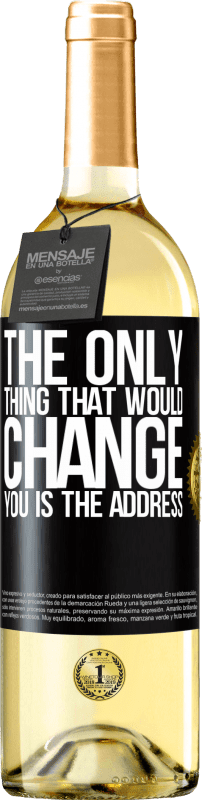 29,95 € 免费送货 | 白葡萄酒 WHITE版 唯一会改变您的是地址 黑标. 可自定义的标签 青年酒 收成 2023 Verdejo