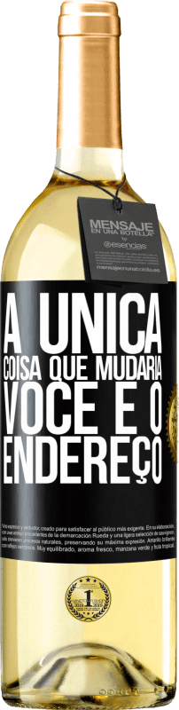 29,95 € Envio grátis | Vinho branco Edição WHITE A única coisa que mudaria você é o endereço Etiqueta Preta. Etiqueta personalizável Vinho jovem Colheita 2024 Verdejo