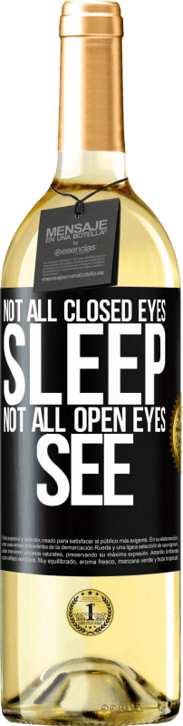 29,95 € Free Shipping | White Wine WHITE Edition Not all closed eyes sleep ... not all open eyes see Black Label. Customizable label Young wine Harvest 2023 Verdejo