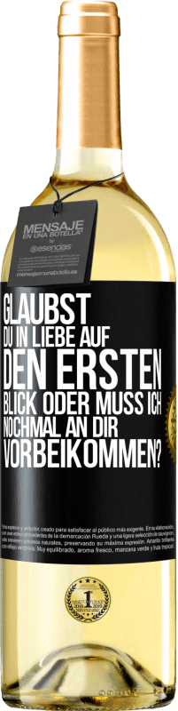 29,95 € Kostenloser Versand | Weißwein WHITE Ausgabe Glaubst du in Liebe auf den ersten Blick oder muss ich nochmal an dir vorbeikommen? Schwarzes Etikett. Anpassbares Etikett Junger Wein Ernte 2024 Verdejo