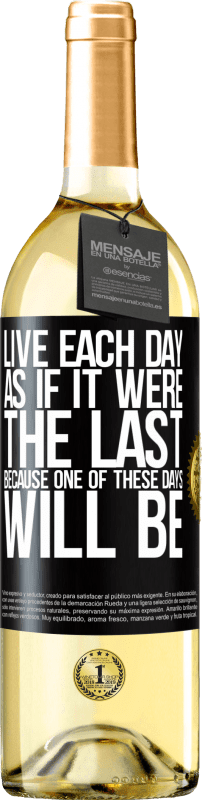 29,95 € Бесплатная доставка | Белое вино Издание WHITE Живите каждый день так, как если бы он был последним, потому что один из этих дней будет Черная метка. Настраиваемая этикетка Молодое вино Урожай 2023 Verdejo
